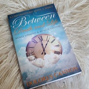 Dolores cannon book, conversations with a spirit between Death and Life